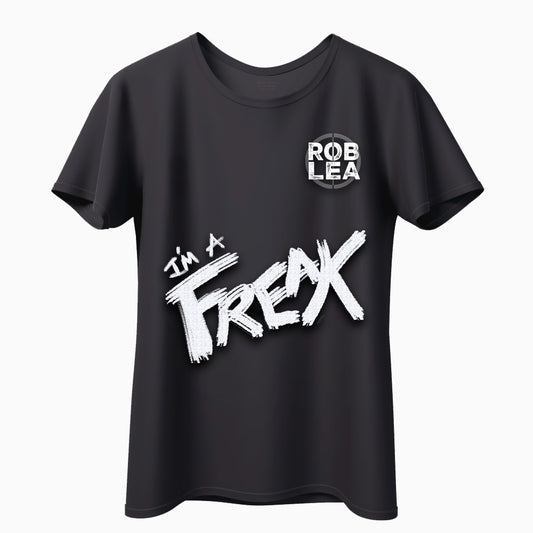 I'm a Freak - T-Shirt