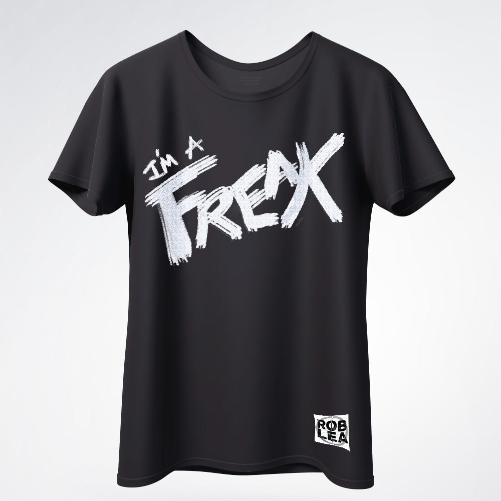 I'm a Freak - T-Shirt [CROWDFUNDER PERK] [PRE-ORDER]